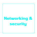 Networking & security
